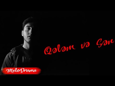 MeloDrama - Qələm və Sən (Nəq: Rəhman Atəş)