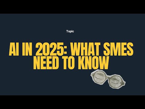 AI in 2025: What SMEs need to know