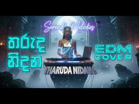 Tharuda Nidana Maha Ra | තරුද නිදන මහ රැ | EDM Cover