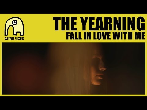 THE YEARNING - Fall In Love With Me [Official]