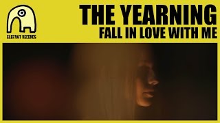 THE YEARNING - Fall In Love With Me [Official]