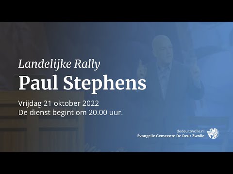 Landelijke rally 2022: Paul Stephens | Vrijdagavond | Evangelie Gemeente De Deur Zwolle