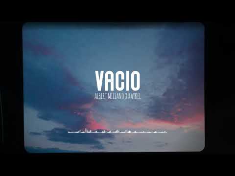 ALBERT MILIANO - VACIO FT RAYKEL (AUDIO OFICIAL)