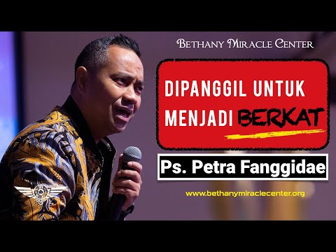 Dipanggil Untuk Menjadi Berkat - Ps. Petra Fanggidae
