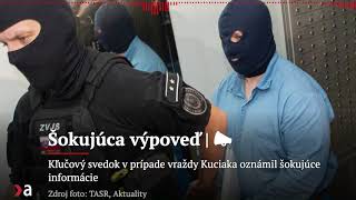 Kľučový svedok v prípade vraždy Kuciaka oznámil šokujúce informácie | Aktuality #n-l