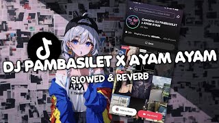 Download lagu DJ PAMBASILET X AYAM AYAM SLOWED & REVERB SOUND VIRAL TIKTOK!!! mp3 Download lagu DJ PAMBASILET X AYAM AYAM SLOWED & REVERB SOUND VIRAL TIKTOK!!! mp3