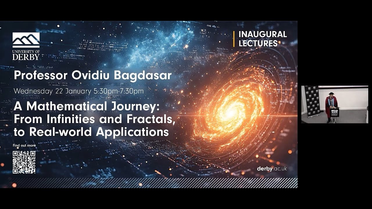 Professor Ovidiu Bagdasar's Inaugural Lecture 'A Mathematical Journey: From Infinites and Fractals, to Real-world Applications, featuring a presentation and video of Professor Ovidiu Bagdasar onstage