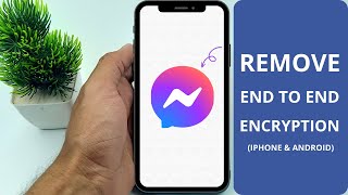 How to Remove End-to-End Encryption in Messenger (iPhone & Android)
