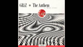 The Anthem - GRiZ (ft. Mike Avery) (Audio)