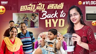 అమ్మమ్మ & తాత are back to Hyd | Weekend vlog | Majjiiga pulusu #voiceofvasapitta #teluguvlogs