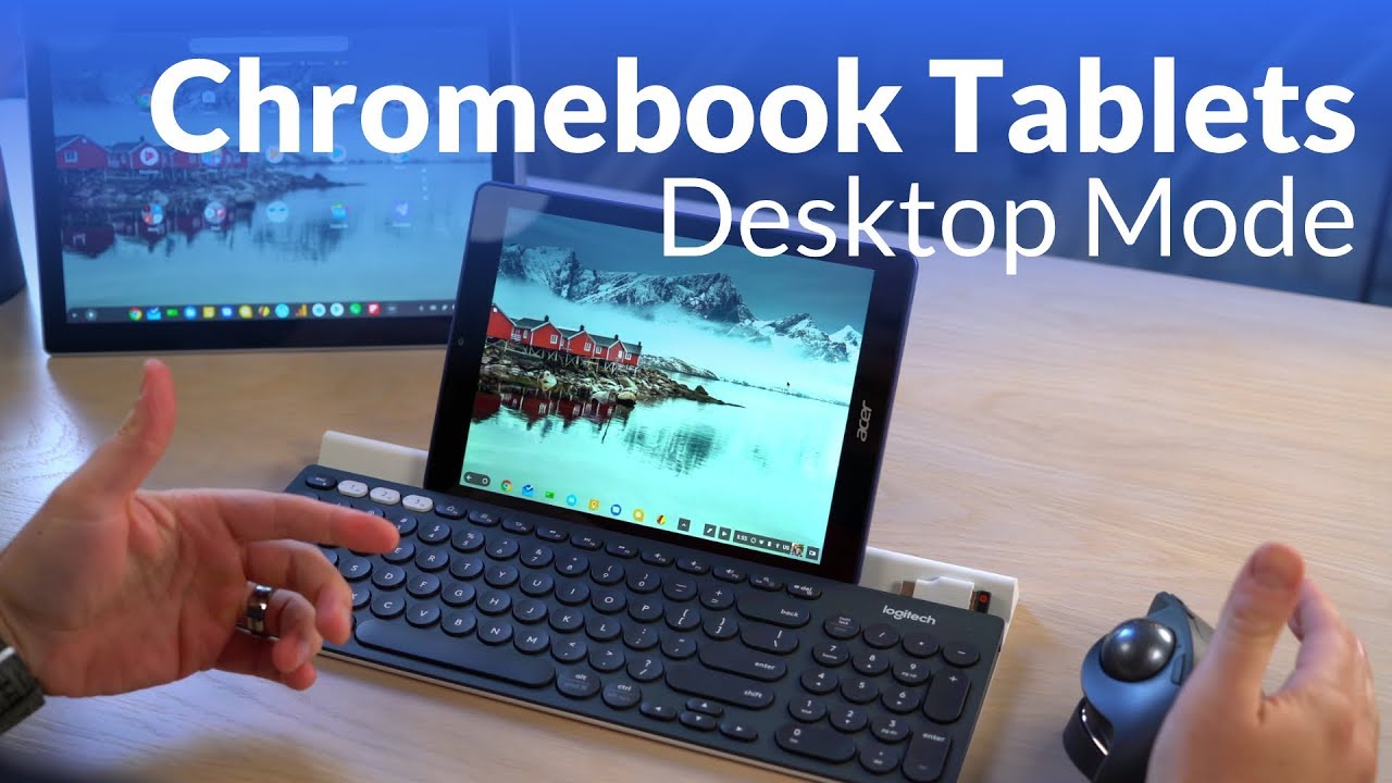 Chromebook Tablets and Desktop Mode