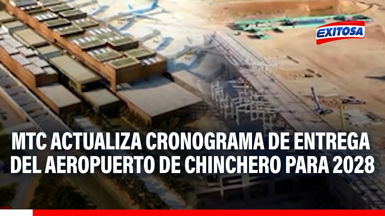 🔴🔵MTC actualiza cronograma del Aeropuerto Internacional de Chinchero y reprograma de entrega al 2028