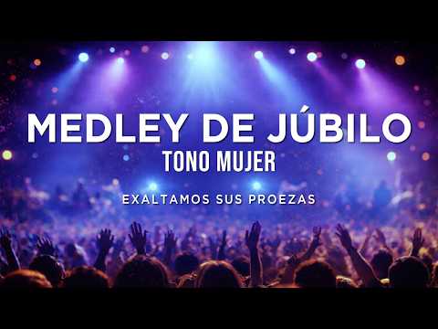 Llegó El Tiempo, El Señor Es Mi Rey, Grita Canta Danza (Tono Mujer) | Letra | Medley de Júbilo
