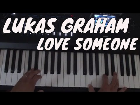 How to Play Love Someone on Piano - Lukas Graham - Piano Tutorial
