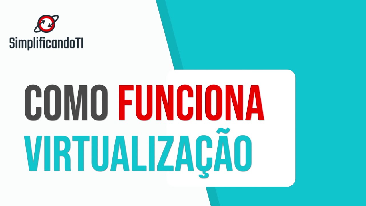 Afinal como funciona a virtualização?