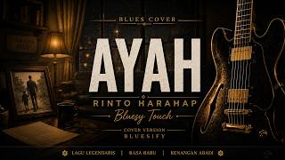 Download lagu AYAH - Rinto Harahap (Bluesy by BLUESIFY) mp3