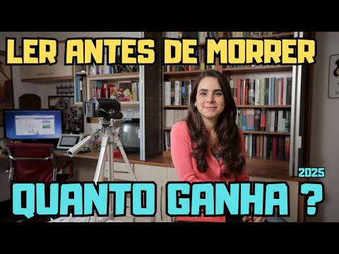 Quanto ganha o canal LER ANTES DE MORRER no youtube em 2025
