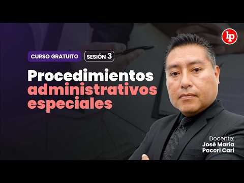 Curso Gratuito: Procedimiento administrativo trilateral l José María Pacori Cari