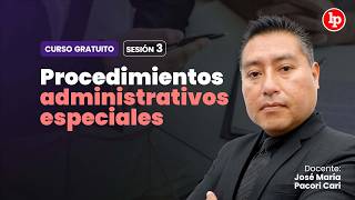 Curso Gratuito: Procedimiento administrativo trilateral l José María Pacori Cari