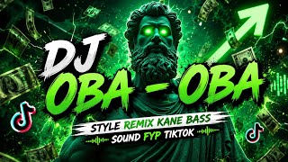 Download lagu DJ  OBA - OBA REMIX KANE || NEW STYLE - AL YETE TERBARU mp3