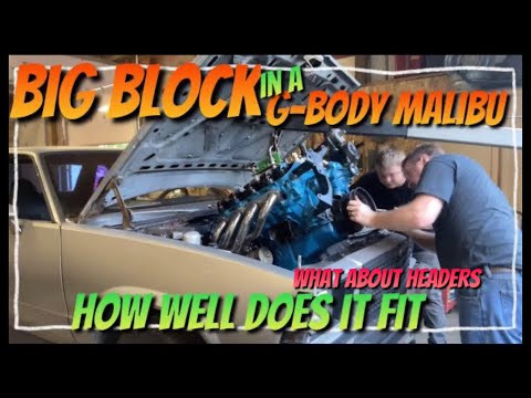 How well does a big block 454 fit in a g-body Malibu? Header fitment etc.