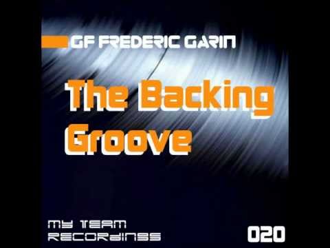 GF Frederic Garin - The Backing Groove - Original Mix