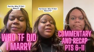 WHO TF DID I MARRY |  WOMAN MARRIES PATHOLOGICAL LIAR AND CON MAN | COMMENTARY AND RECAP PTS 6-11