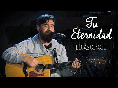 Tu Eternidad - Lucas Conslie