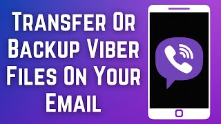 How to Transfer, Backup, and Save Viber Files, Messages, and Chats to Email? (2023)