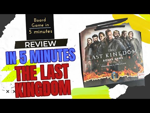 Review in 5 minutes - The Last Kingdom Board Game