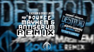 [Trap] Excision & Space Laces - Destroid 7 Bounce (Mayhem & Antiserum Remix)