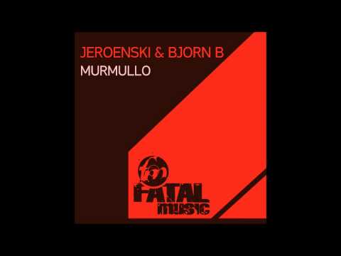 Jeroenski & Bjorn B  - Murmullo [Fatal Music]