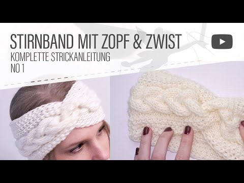 Strickanleitung No 1: Stirnband mit Zopfmuster und Twist stricken (komplette Anleitung)