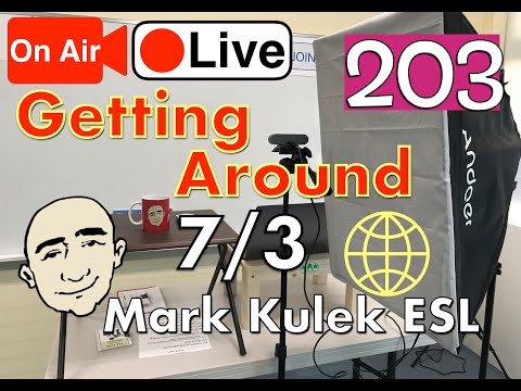 Getting Around - Mark Kulek Live Stream Lesson  | #203 - English Practice - ESL