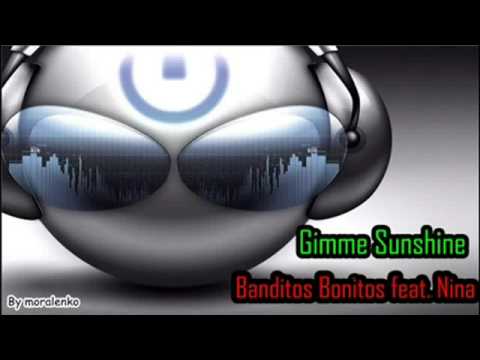 Banditos Bonitos feat. Nina - Gimme Sunshine