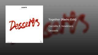 Together(Radio Edit) Cazzette ft Newtimers