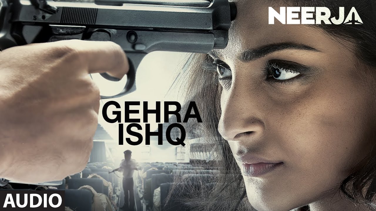 Gehra Ishq Lyrics  | Neerja | Sonam Kapoor, Shabana Azmi | Farhan Sabri, Shadab Faridi | Vishal Khurana