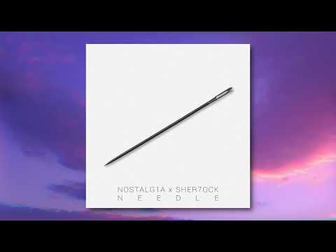 Nostalg1a X Sher7ock - Needle