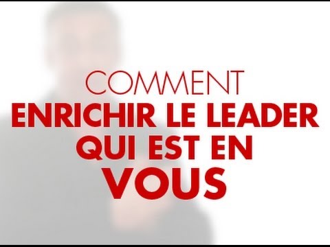 Les 4 clés des leaders puissants, actifs et charismatiques