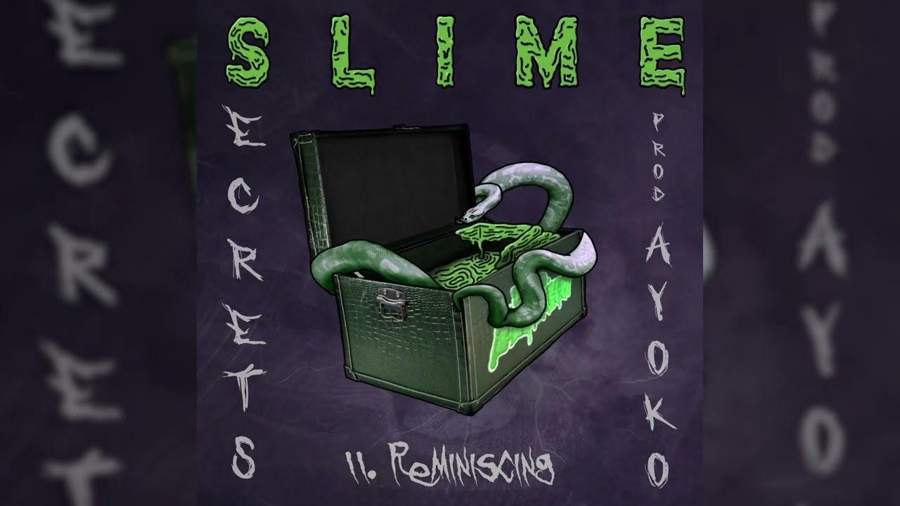 Reminiscing - SLIME SECRETS Tape 2022 (Prod. Ayo KO)