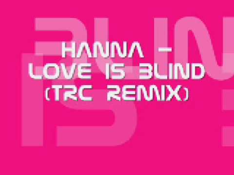 Hanna - Love is Blind (TRC Remix).