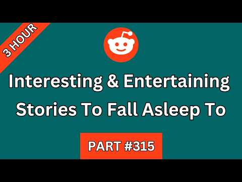 3 HOUR Of Interesting And Entertaining Stories To Fall Asleep To Or Just Help You Relax | PART 315