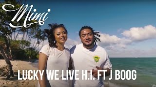 Mimi &quot;Lucky We Live Hi&quot; feat. J boog Music Video