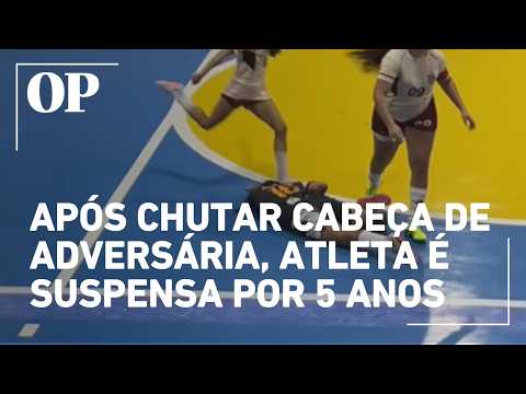 Após chutar cabeça de adversária durante jogo, atleta é suspensa por 5 anos