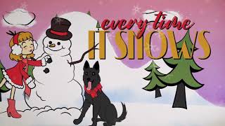 Every Time It Snows (Official Lyric Video)