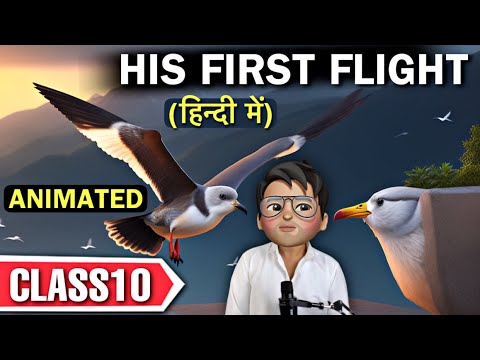 Two Stories about Flying Class 10 | His First Flight Class 10 | Full Explanation In Hindi | Animated