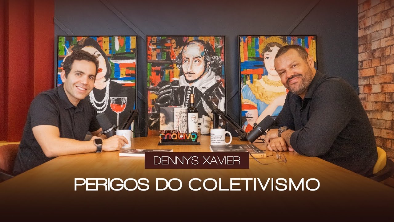 Perigos do coletivismo com Dennys Xavier