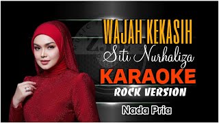 Download lagu WAJAH KEKASIH - SITI NURHALIZA (KARAOKE) ROCK VERSION NADA PRIA mp3