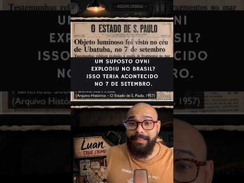 Um Suposto OVNI Explodiu no Brasil? | Caso Ubatuba