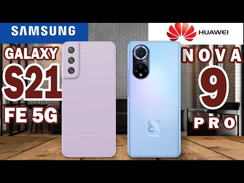 Samsung Galaxy S21 FE 5G vs Huawei Nova 9 Pro | Full Comparison